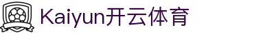 Kaiyun开云电子竞技 - 电竞赛事直播中心
